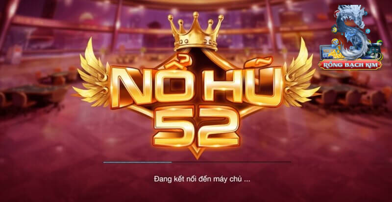 Nohu52 là cổng game uy tín nhất hiện nay