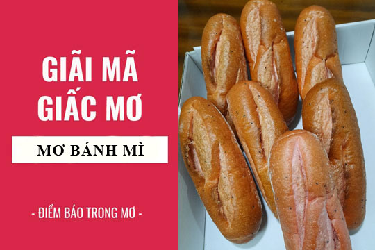 Giải mã giấc mơ thấy bánh mì