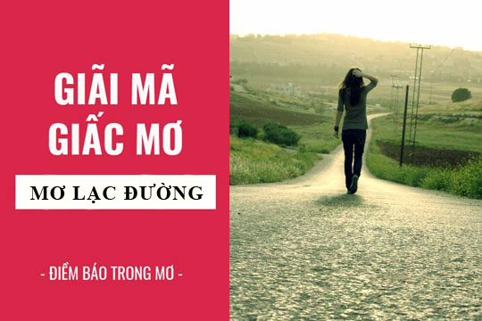 Giải mã giấc mơ thấy đi lạc đường