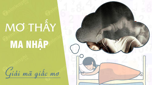 Giải mã giấc mơ thấy ma nhập