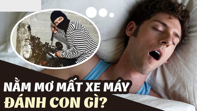 Những con số may mắn khi nằm mơ thấy mất xe máy dễ trúng nhất