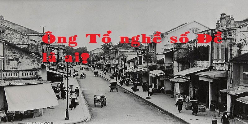 Sự thật về ông tổ số đề là ai? được nhiều anh em lô đề quan tâm