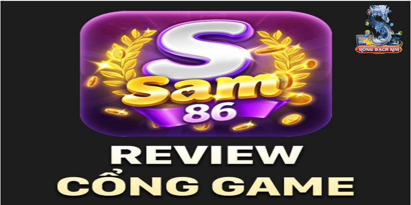 Review chi tiết cổng game được quan tâm nhất hiện n