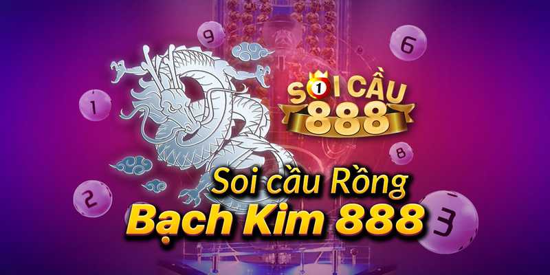 Soi Cầu Lô Rồng Bạch Kim 888 - Soi Cầu Chuẩn Xác Mỗi Ngày